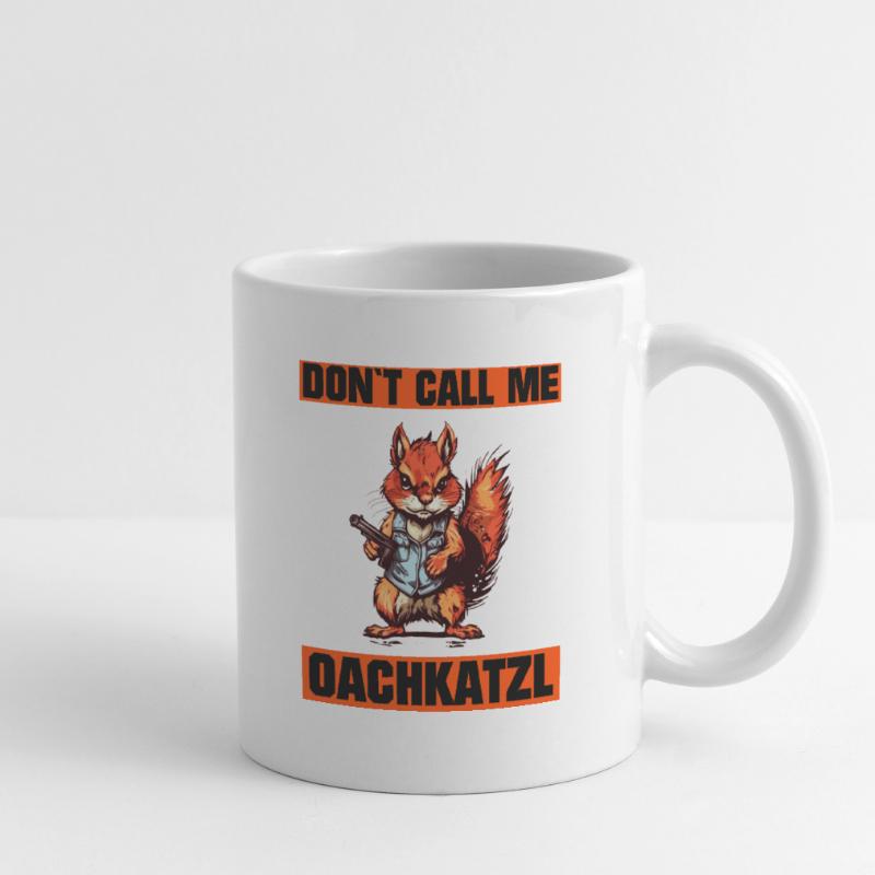 'Don't call me Oachkatzl funny squirrel Mug