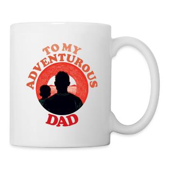To My Adventurous Dad , Happy Fathers Day - Mug - white - Right