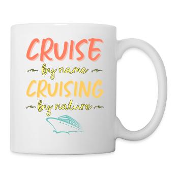 Cruise by Name Cruising by Nature | Funny Cruise - Mug - white - Right