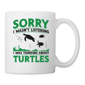 Sea Turtle Tortoise Sorry I Wasn't - Tasse - Weiß - Rechts