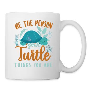 Sea Turtle Tortoise Be The Person - Tasse - Weiß - Rechts