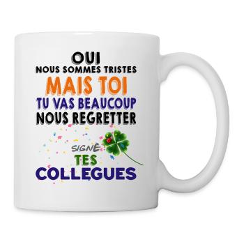 Collègue Tu pars Mais Tu Vas Nous Regretter - Mug blanc - blanc - Droite