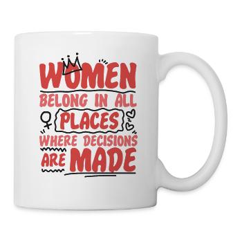 Feminist Women Belong In All - Tasse - Weiß - Rechts