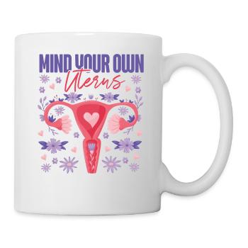 Féministe : Occupez-vous de votre propre utérus - Mug blanc - blanc - Droite