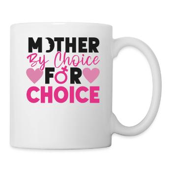 Feminist Mother By Choice For - Tasse - Weiß - Rechts