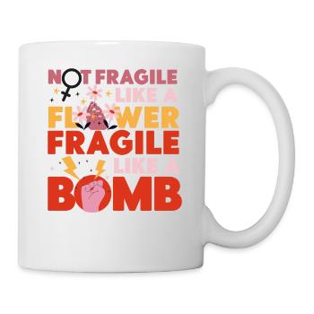 Feminist Not Fragile Like A Flower - Tasse - Weiß - Rechts