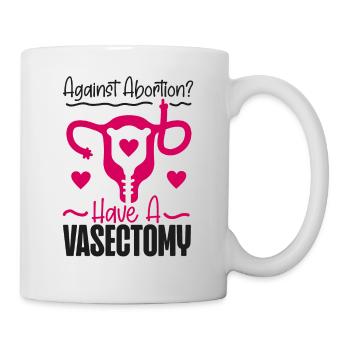 Féministe contre l’avortement ? Avoir un - Mug blanc - blanc - Droite