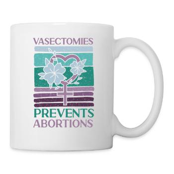 Feminist Vasectomies Prevents - Tasse - Weiß - Rechts