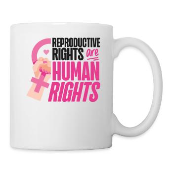 Feminist Reproductive Rights Are - Mug - white - Right
