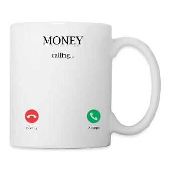 Money is calling - Mug - white - Right