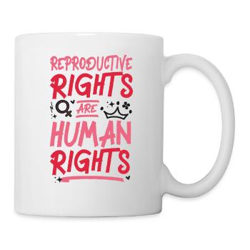 Feminist Reproductive Rights Are - Mug - white - Right