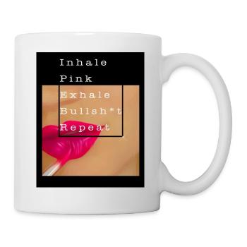 Inhale pink , Exhale bullsh - Tasse - Weiß - Rechts