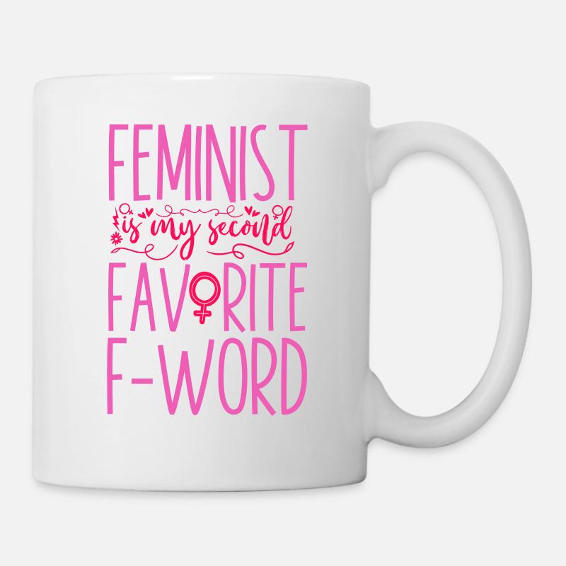 Feminist Feminist Is My Second - Tasse - Weiß