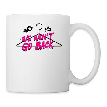 Feminist We Won't Go Back - Tasse - Weiß - Rechts
