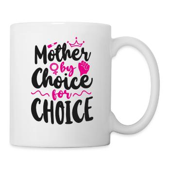 Feminist Mother By Choice For - Tasse - Weiß - Rechts