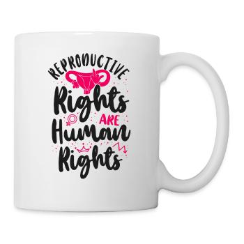 Feminist Reproductive Rights Are - Mug - white - Right