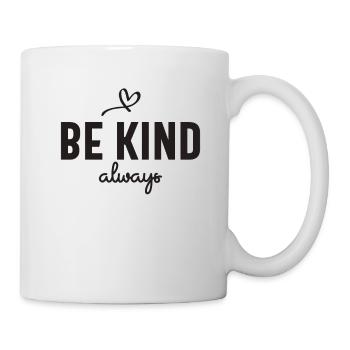 Be Kind Always - Motivational - Mug - white - Right