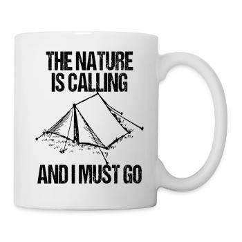 The nature is calling, AND I MUST GO - Tasse - Weiß - Rechts