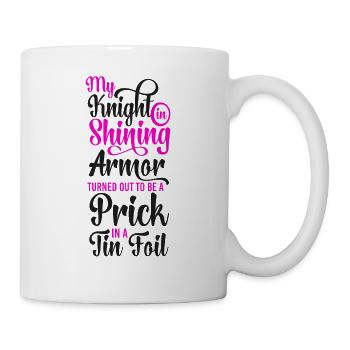 Happy Divorce Party My Knight In - Tasse - Weiß - Rechts