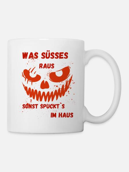 Was süsses raus sonst spuckt`s im Haus - Tasse - Weiß