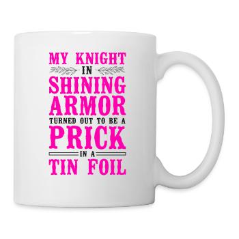 Happy Divorce Party My Knight In - Tasse - Weiß - Rechts