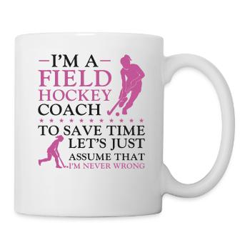 Field Hockey Coach I'm A Field - Tasse - Weiß - Rechts