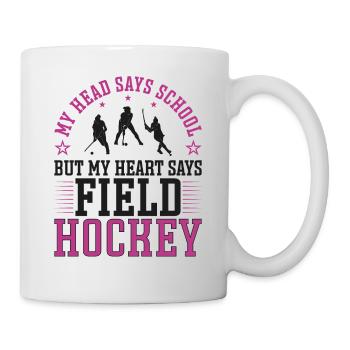 Field Hockey My Head Says School - Mug - white - Right