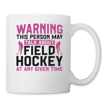Field Hockey Warning This Person - Mug - white - Right