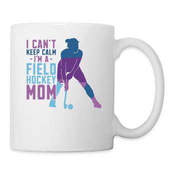 Field Hockey Mom I Can't Keep Calm - Tasse - Weiß - Rechts