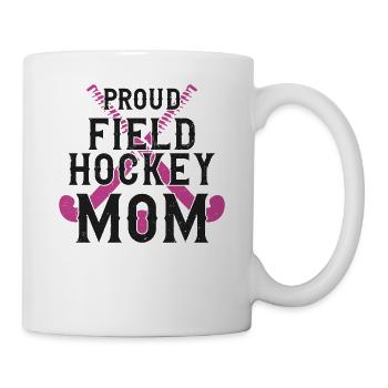 Field Hockey Mom Proud Field - Tasse - Weiß - Rechts