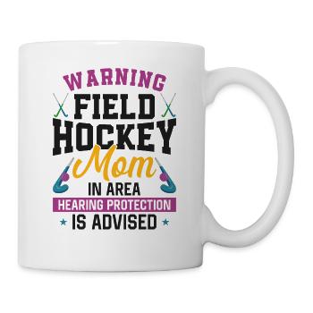 Field Hockey Mom Warning Field - Tasse - Weiß - Rechts