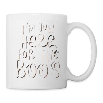 Ich bin nur wegen der Buhrufe hier - Tasse - Weiß - Rechts