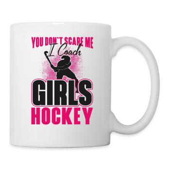 Field Hockey Coach You Don't Scare - Tasse - Weiß - Rechts