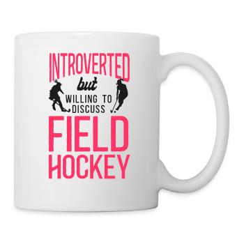 Field Hockey Introverted But - Tasse - Weiß - Rechts