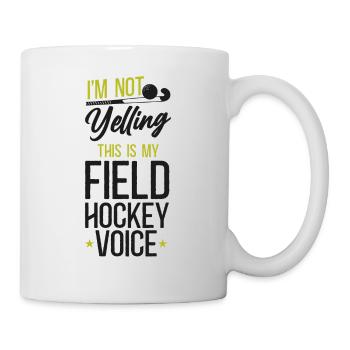 Field Hockey I'm Not Yelling This - Mug - white - Right