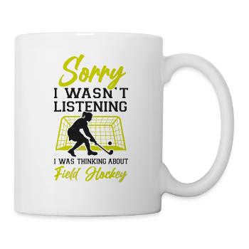 Field Hockey Sorry I Wasn't - Tasse - Weiß - Rechts
