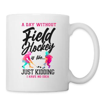 Field Hockey A Day Without Field - Mug - white - Right