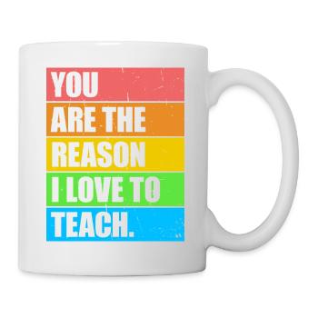 Vous êtes la raison pour laquelle j’aime enseigner aux professeurs d’école - Mug blanc - blanc - Droite