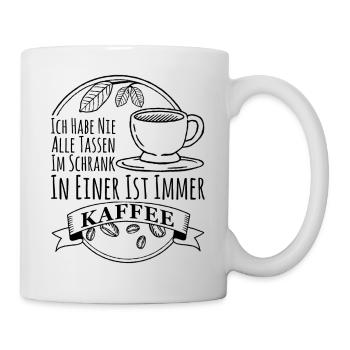 Verrückt nach Kaffee - nie alle Tassen im Schrank - Tasse - Weiß - Rechts