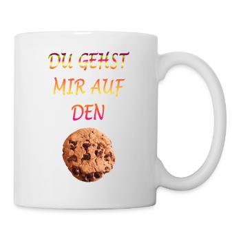 Du gehst mir auf den Keks - Tasse - Weiß - Rechts