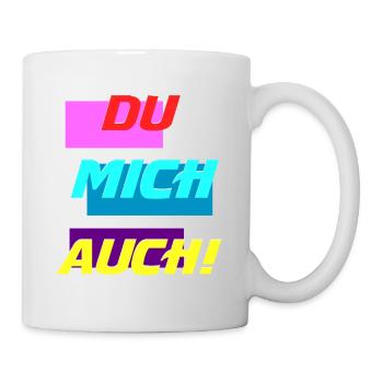 DU MICH AUCH - Tasse - Weiß - Rechts