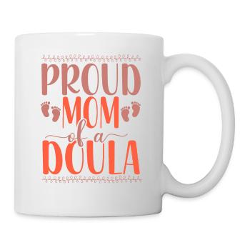 Doula Birth Worker Mom Proud Mom - Mug - white - Right
