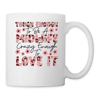Nurse Midwife Birth Worker Tough - Tasse - Weiß - Rechts