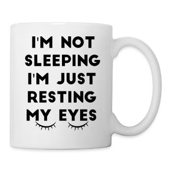 I'm not sleeping I'm just resting my eyes - Mug - white - Right