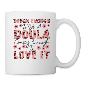 Doula Birth Worker Tough Enough To - Tasse - Weiß - Rechts