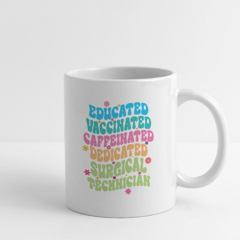 Educated Vaccinated Caffeinated Dedicated Surgical Mug