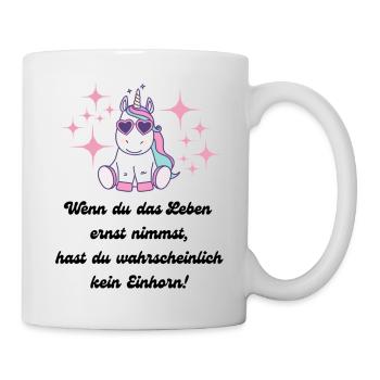 Wenn du das Leben ernst nimmst - Tasse - Weiß - Rechts