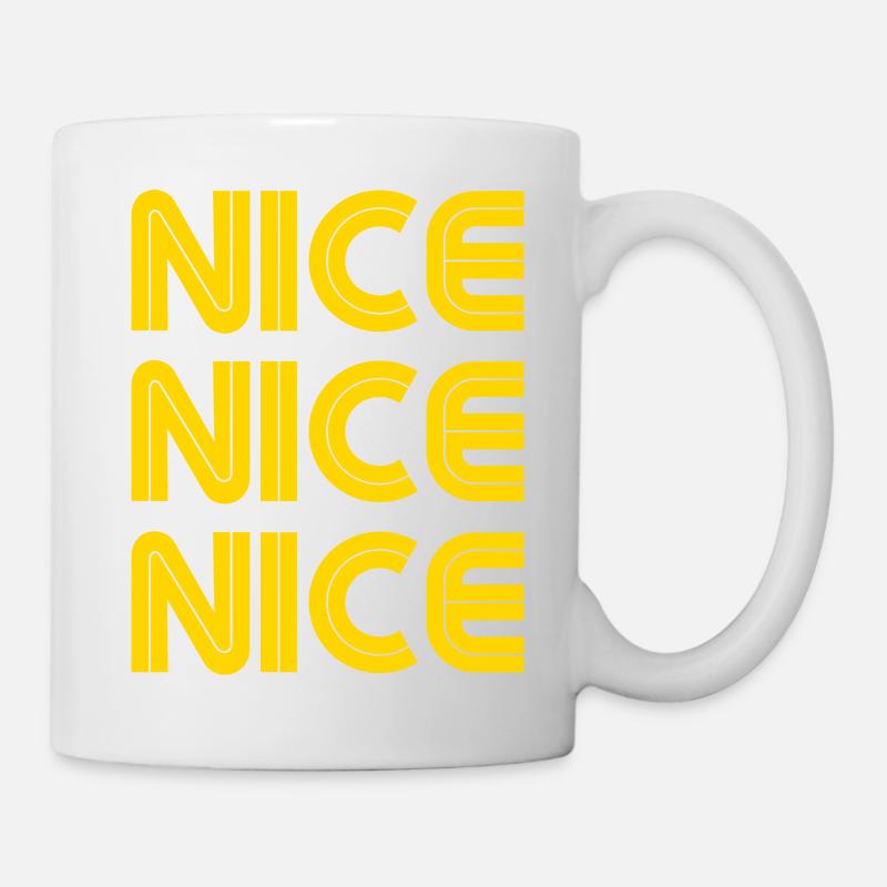 Nice Nice Nice - Tasse - Weiß