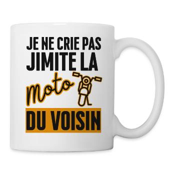 I don't shout I'm imitating the Neighbor's Motorcycle - Mug - white - Right