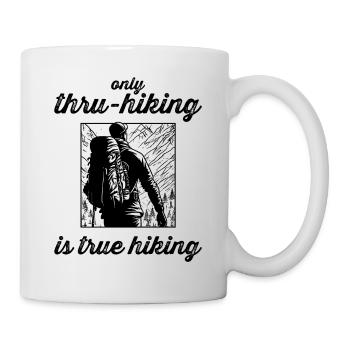 only thru-hiking is true hiking - Mug - white - Right